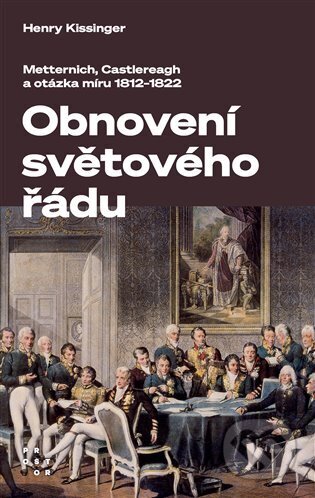 Obnovení světového řádu-Henry Kissinger