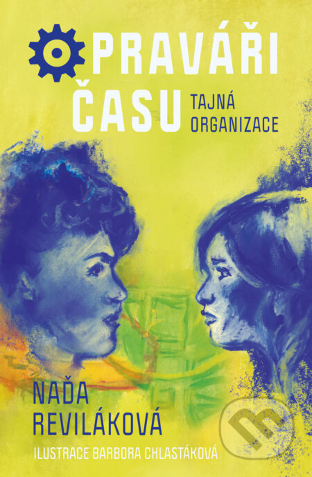 Opraváři času: Tajná organizace-Naďa Reviláková