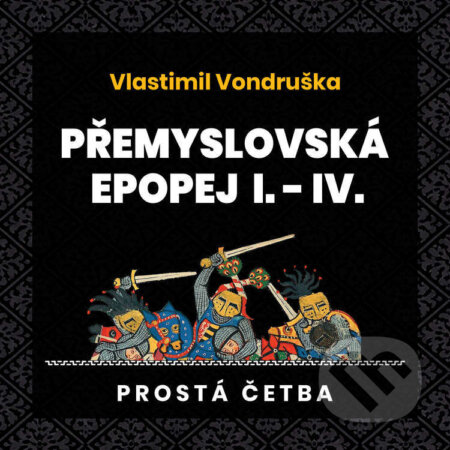 Přemyslovská epopej I.-IV.-Vlastimil Vondruška