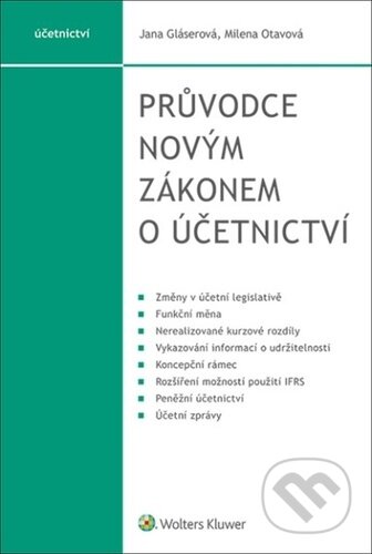 Průvodce novým zákonem o účetnictví-Jana Gláserová a Milena Otavová