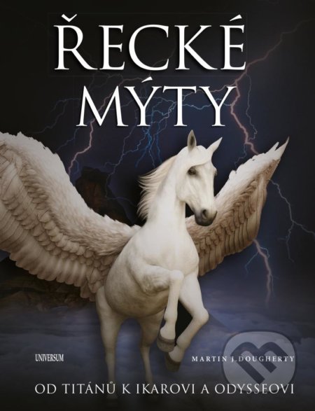Řecké mýty: Od Titánů k Ikarovi a Odysseovi-Martin J. Dougherty