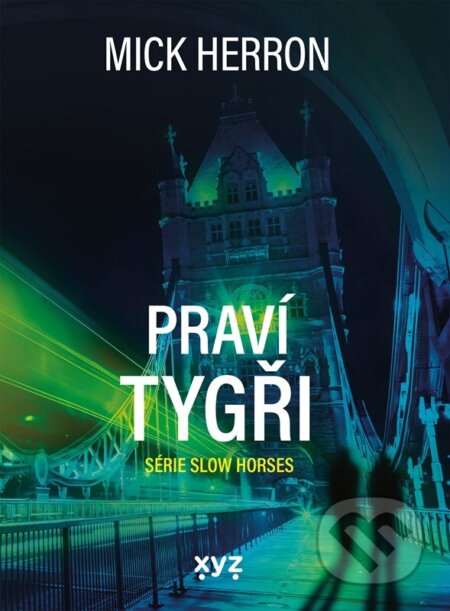 Slow Horses: Praví tygři-Mick Herron