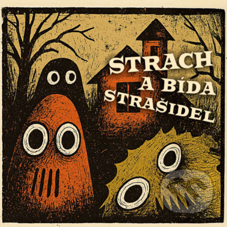 Strach a bída strašidel-Josef Merhaut ml.