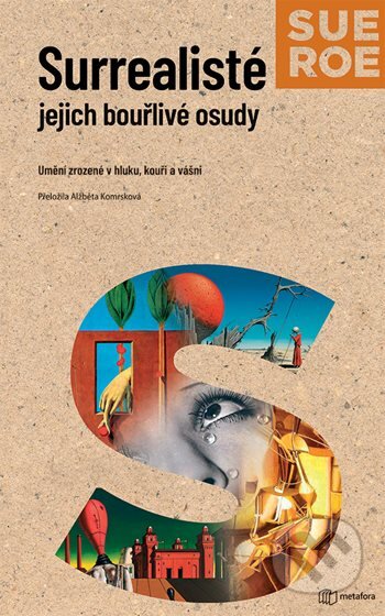 Surrealisté - Jejich bouřlivé osudy-Sue Roe