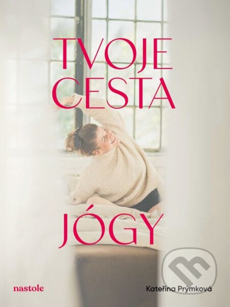 Tvoje cesta jógy-Kateřina Prýmková