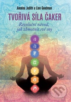 Tvořivá síla čaker-Anodea Judith a Lion Goodman