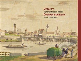 Veduty a jiná vyobrazení města Českých Budějovic 17. - 19. století.-Daniel Kovář