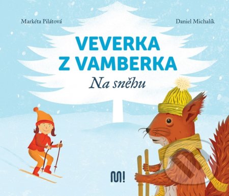 Veverka z Vamberka: Na sněhu-Markéta Pilátová