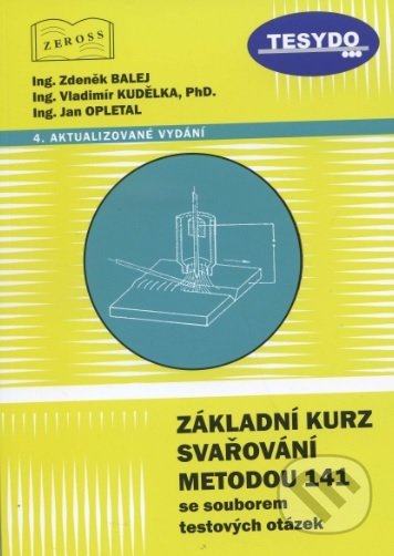 Základní kurz svařování metodou 141-Zdeněk Balej a kolektiv