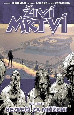 Živí mrtví (Díl třetí)-Charlie Adlard a Robert Kirkman