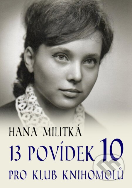 13 povídek pro Klub knihomolů 10-Hana Militká