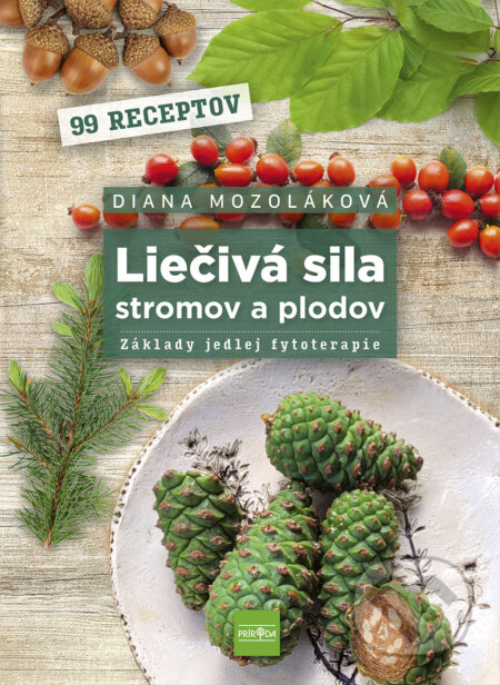 Liečivá sila stromov a plodov-Diana Mozoláková