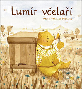 Lumír včelaří-Aneta Františka Holasová