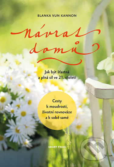 Návrat domů - Jak být šťastná a plná sil ve 21. století-Blanka Vun Kannon