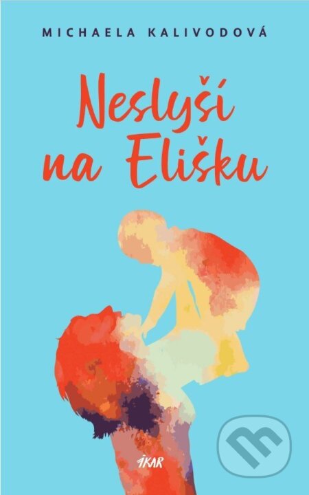 Neslyší na Elišku-Michaela Kalivodová