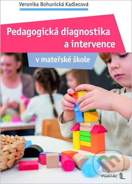 Pedagogická diagnostika a intervence v mateřské škole-Veronika Bohunická Kadlecová
