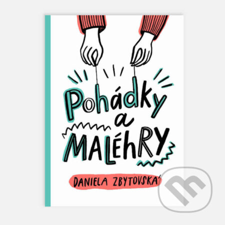 Pohádky a MALÉhRY-Daniela Zbytovská