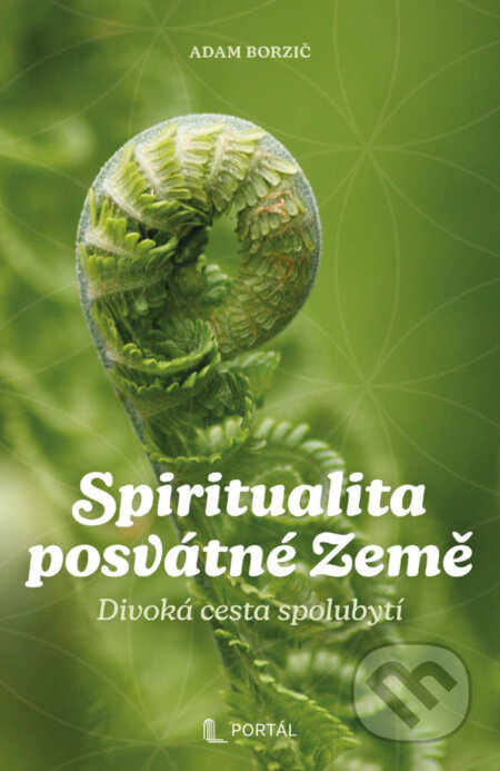 Spiritualita posvátné Země-Adam Borzič