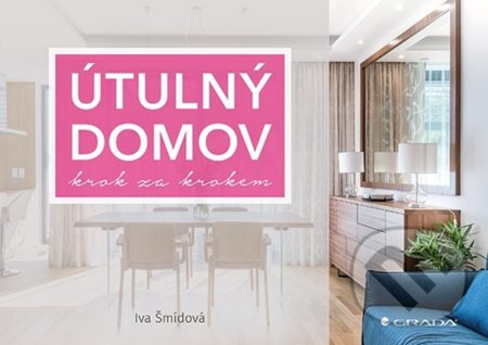 Útulný domov krok za krokem-Iva Šmídová