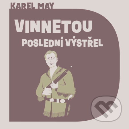 Vinnetou – Poslední výstřel-Karel May