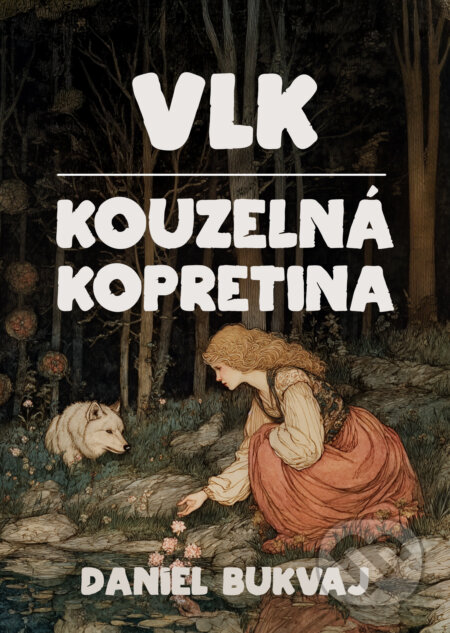 Vlk / Kouzelná kopretina-Daniel Bukvaj