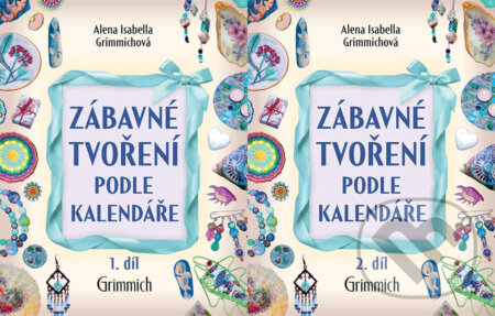 Zábavné tvoření podle kalendáře 1. díl + 2. díl-Alena Isabella Grimmichová