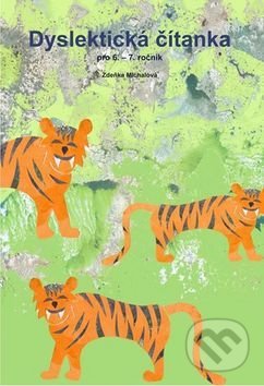 Dyslektická čítanka pro 6. - 7. ročník-Zdena Michalová