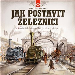 Jak postavit železnici-Martin Sodomka