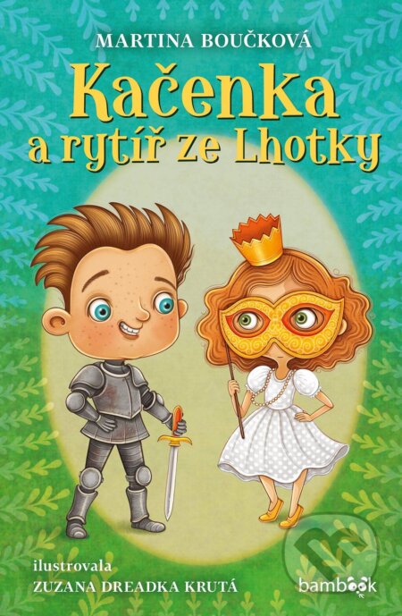 Kačenka a rytíř ze Lhotky-Zuzana Dreadka Krutá a Martina Boučková