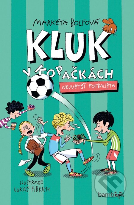 Kluk v kopačkách - Největší fotbalista-Markéta Bolfová