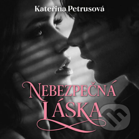 Nebezpečná láska-Kateřina Petrusová