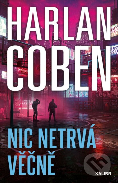 Nic netrvá věčně-Harlan Coben