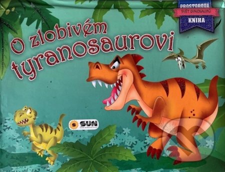 O zlobivém tyranosaurovi-