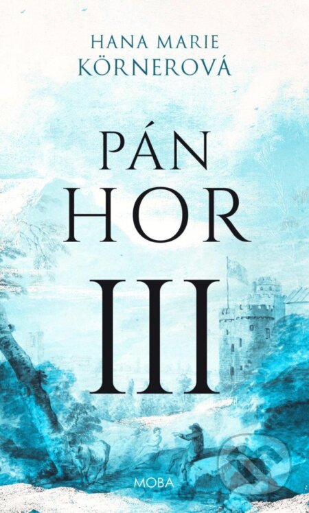 Pán hor III.-Marie Hana Körner