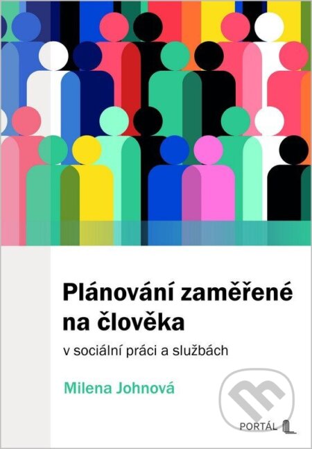 Plánování zaměřené na člověka v sociální práci a službách-Milena Johnová