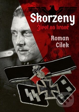 Skorzeny. Život na hraně-Roman Cílek
