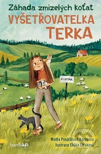 Terka vyšetřovatelka – Záhada zmizelých koťat-Eliška Straková a Marie Karasová Pospíšilová