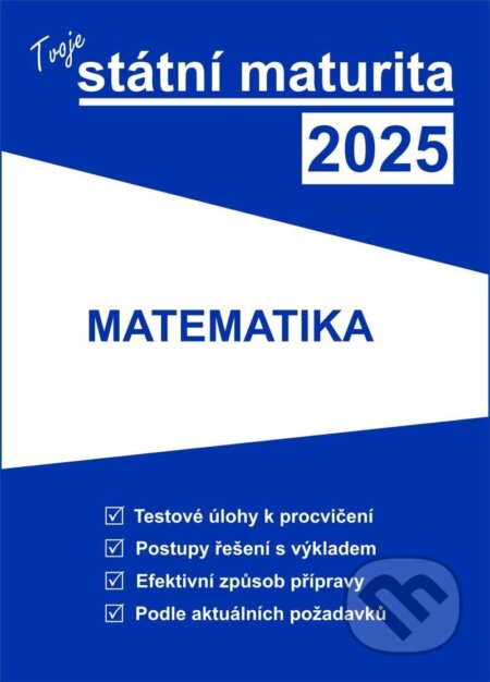 Tvoje státní maturita 2025 - Matematika-