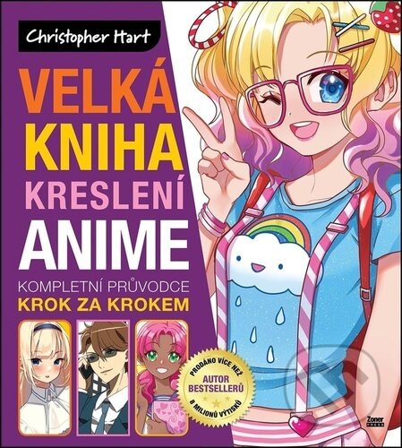 Velká kniha kreslení anime-Christopher Hart