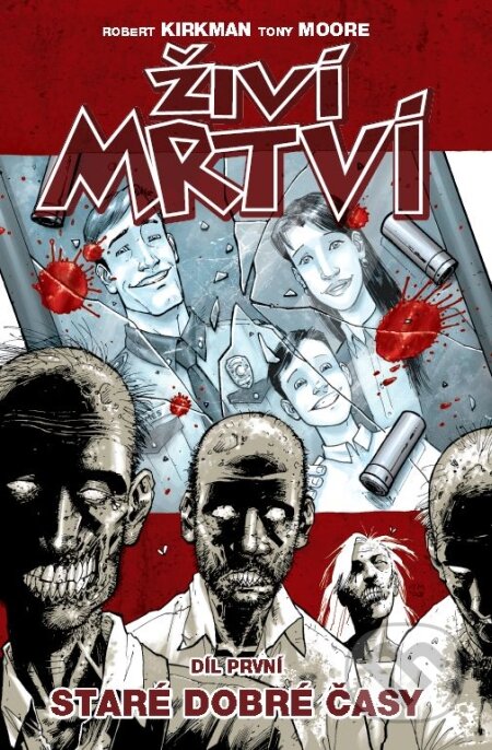 Živí mrtví (Díl první)-Robert Kirkman a Tony Moore