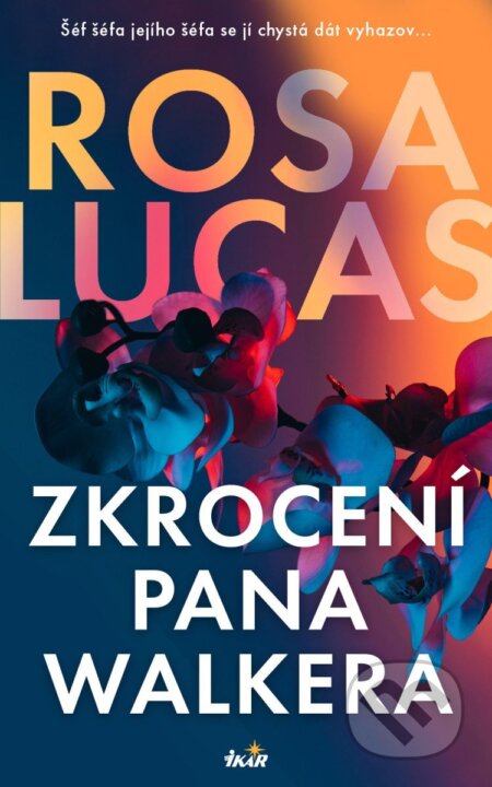Zkrocení pana Walkera-Rosa Lucas
