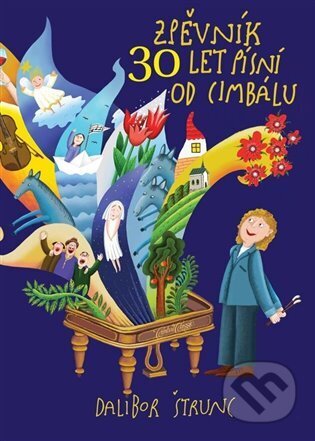 30 let (nejen) písní od cimbálu-Dalibor Štrunc