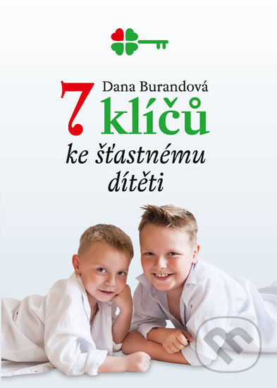7 klíčů ke šťastnému dítěti-Dana Burandová