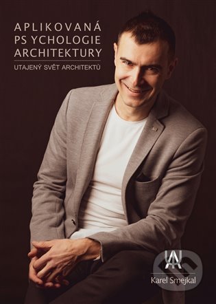 Aplikovaná psychologie architektury-Karel Smejkal