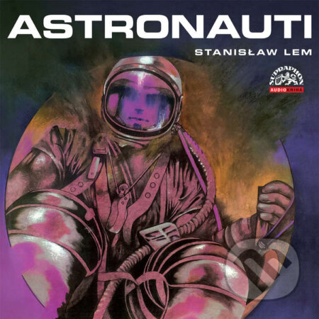 Astronauti-Stanisław Lem a Tomáš Vondrovic