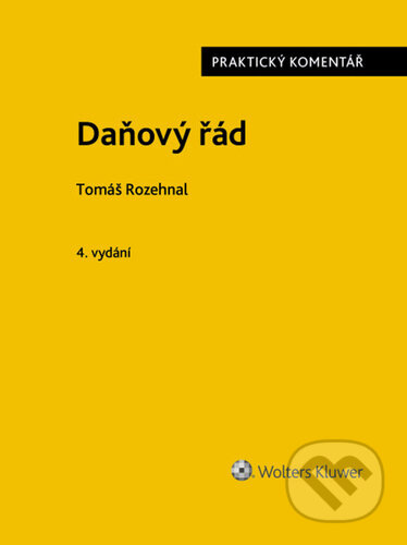 Daňový řád - Praktický komentář-Tomáš Rozehnal