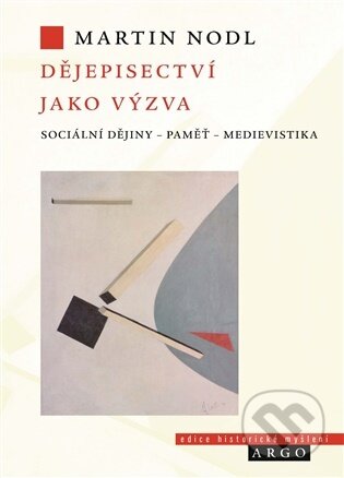Dějepisectví jako výzva-Martin Nodl