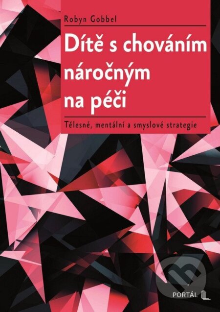 Dítě s chováním náročným na péči-Robyn Gobbel