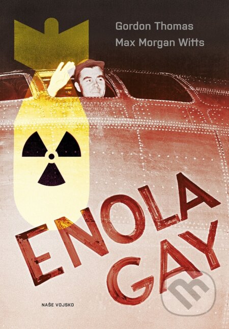 Enola Gay-Max Morgan Witts a Thomas Gordon