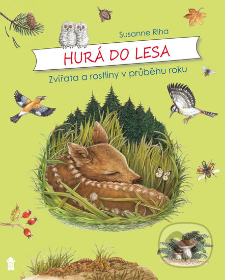 Hurá do lesa: Zvířata a rostliny v průběhu roku-Susanne Riha
